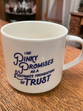 I Use Pinky Promises as a Legitimate Foundation of Trust Coffee Cup 16 ounces